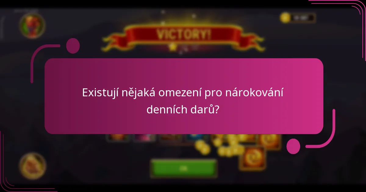 Existují nějaká omezení pro nárokování denních darů?