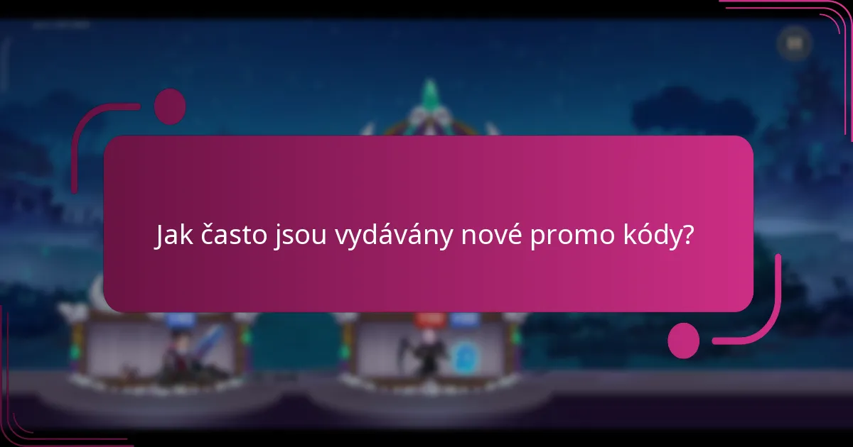 Jak často jsou vydávány nové promo kódy?