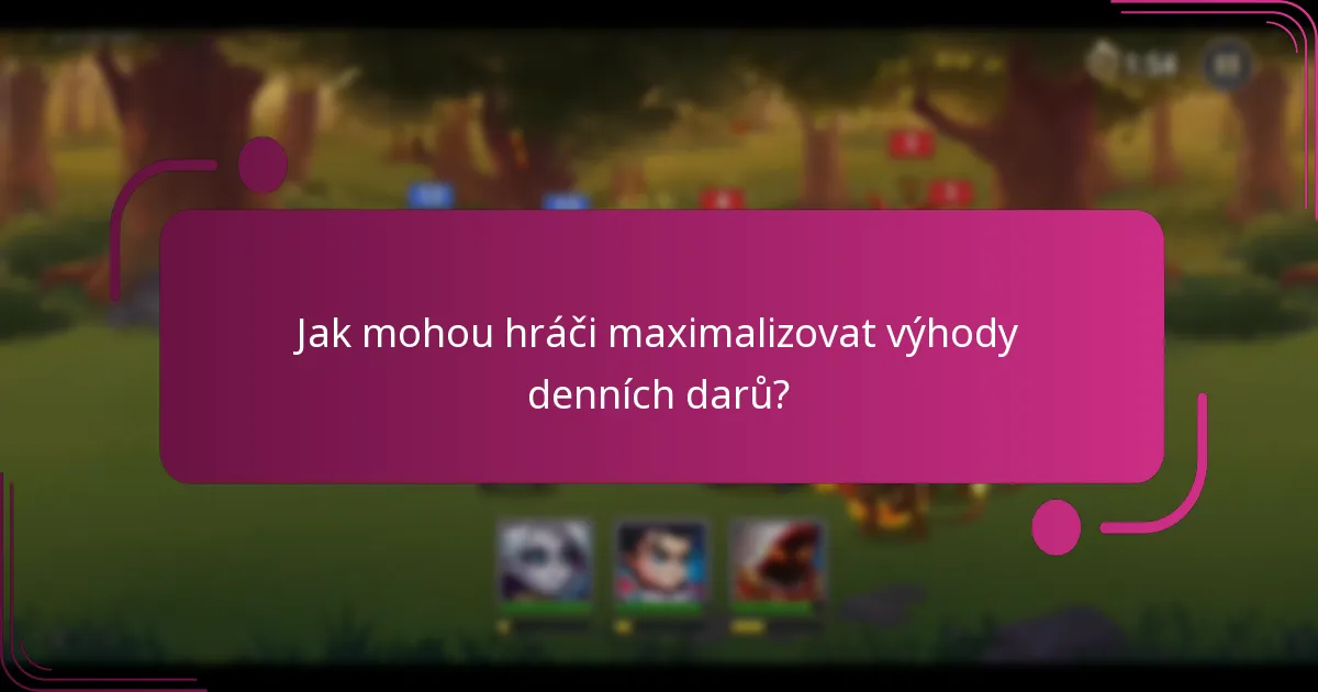 Jak mohou hráči maximalizovat výhody denních darů?