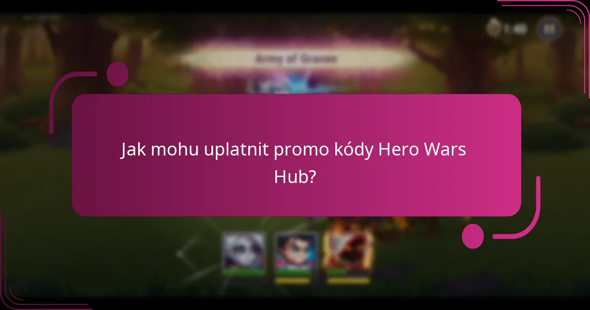 Jak mohu uplatnit promo kódy Hero Wars Hub?