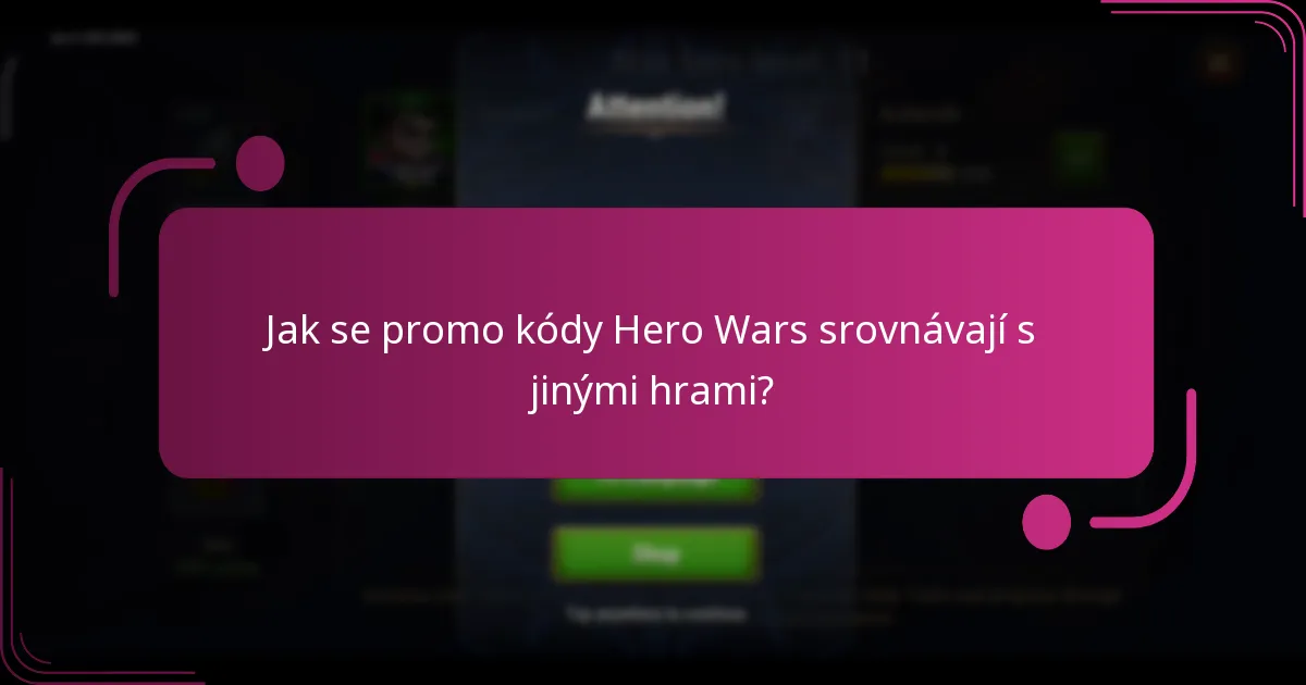 Jak se promo kódy Hero Wars srovnávají s jinými hrami?