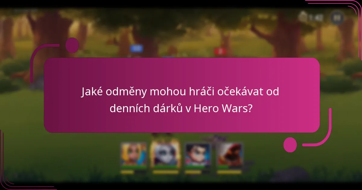 Jaké odměny mohou hráči očekávat od denních dárků v Hero Wars?