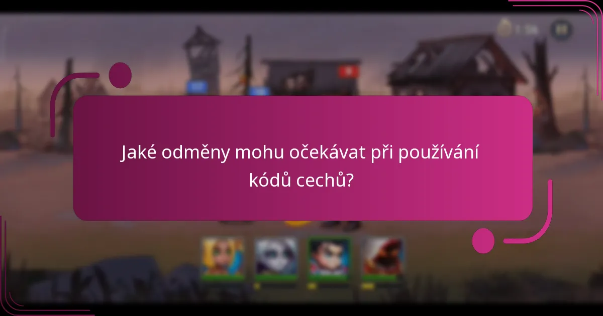 Jaké odměny mohu očekávat při používání kódů cechů?