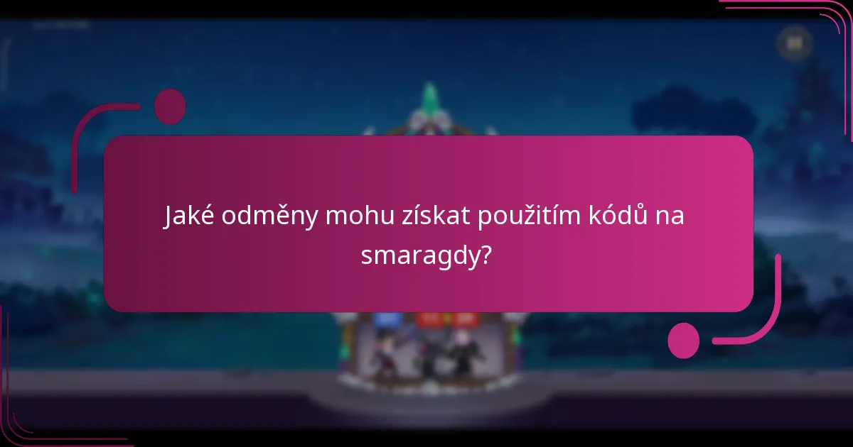 Jaké odměny mohu získat použitím kódů na smaragdy?