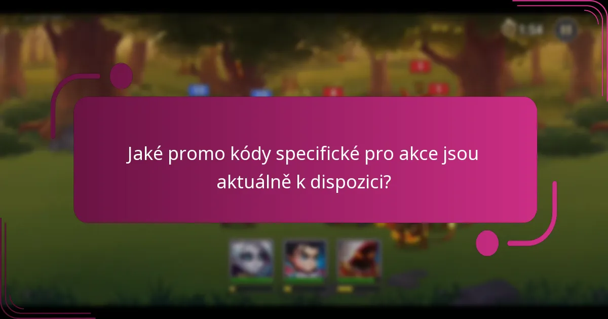 Jaké promo kódy specifické pro akce jsou aktuálně k dispozici?