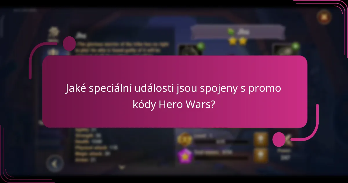 Jaké speciální události jsou spojeny s promo kódy Hero Wars?