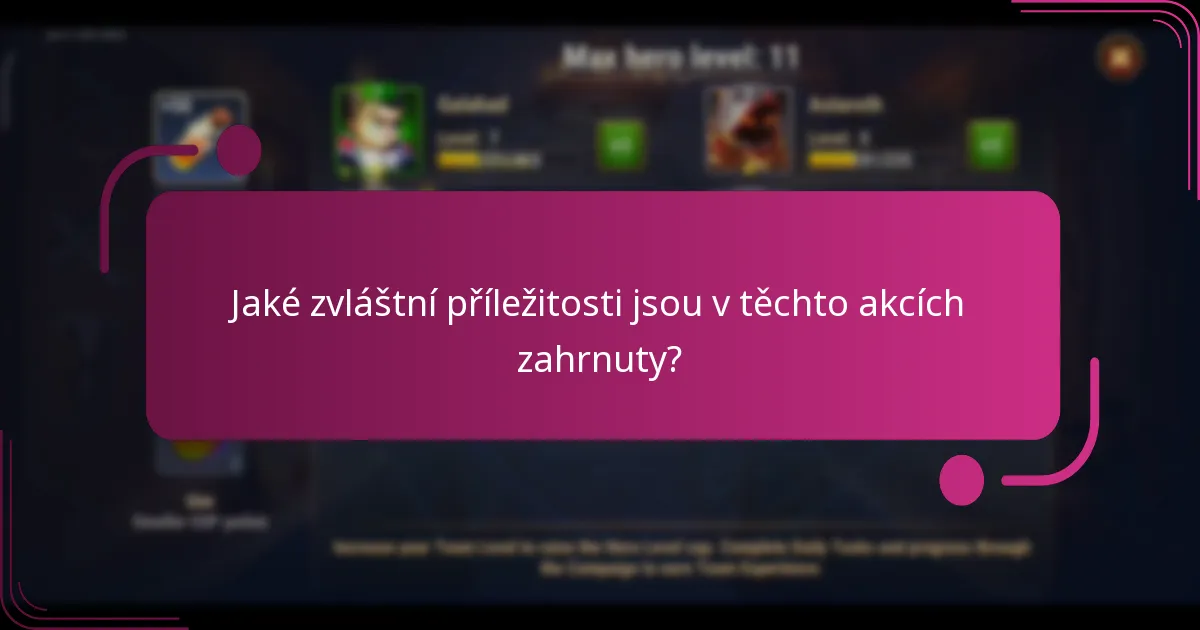 Jaké zvláštní příležitosti jsou v těchto akcích zahrnuty?